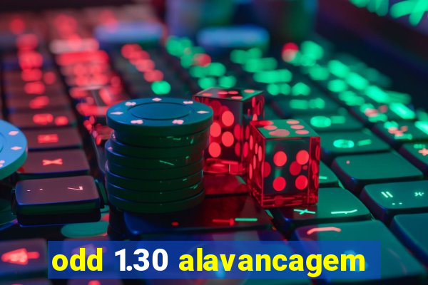 odd 1.30 alavancagem